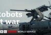 Robots Vs. Russia: Unbelievable Battle Outcome! Will AI robots on the frontline mark the end of human soldiers? - BBC World Service